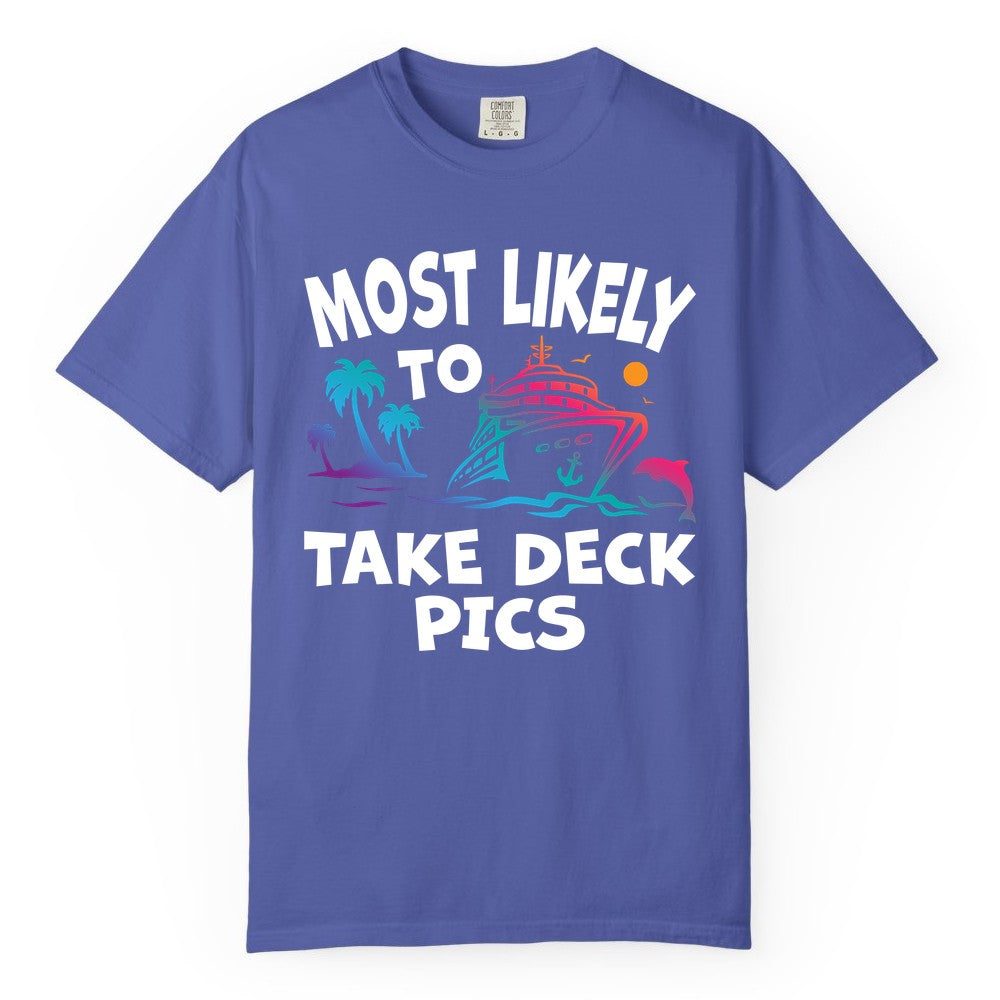 Most Likely to Take Deck Pics Shirt - Funny Cruise Ship Apparel (Comfort Color) in Periwinkle - Most Likely To Take Deck Pics Cruise Shirt Tropical Sunset Humor