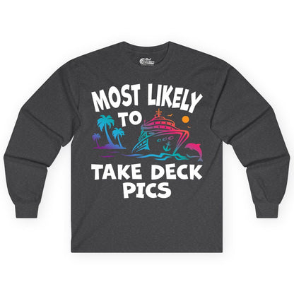 Most Likely to Take Deck Pics Shirt - Funny Cruise Ship Apparel (Long Sleeve) in Dark Heather - Most Likely To Take Deck Pics Cruise Shirt Tropical Sunset Humor