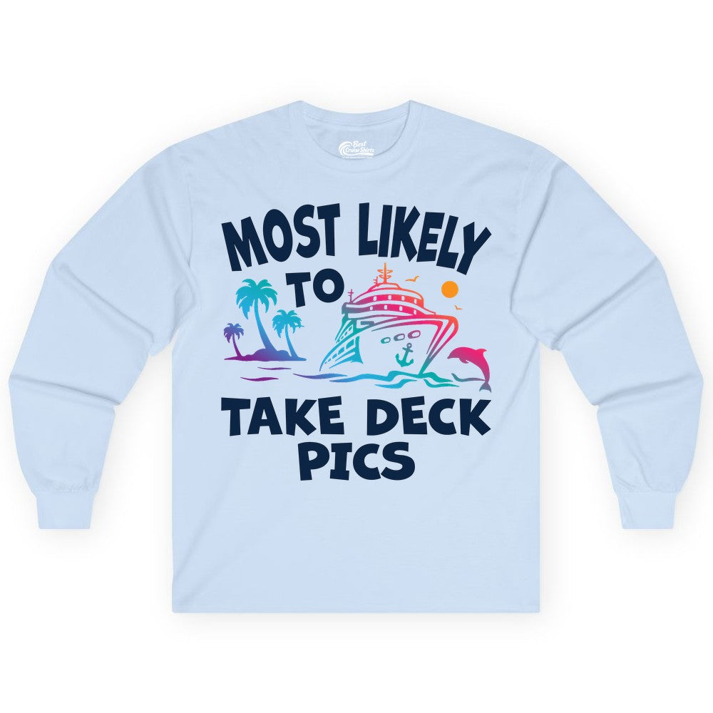 Most Likely to Take Deck Pics Shirt - Funny Cruise Ship Apparel (Long Sleeve) in Light Blue - Most Likely To Take Deck Pics Cruise Shirt Tropical Sunset Humor
