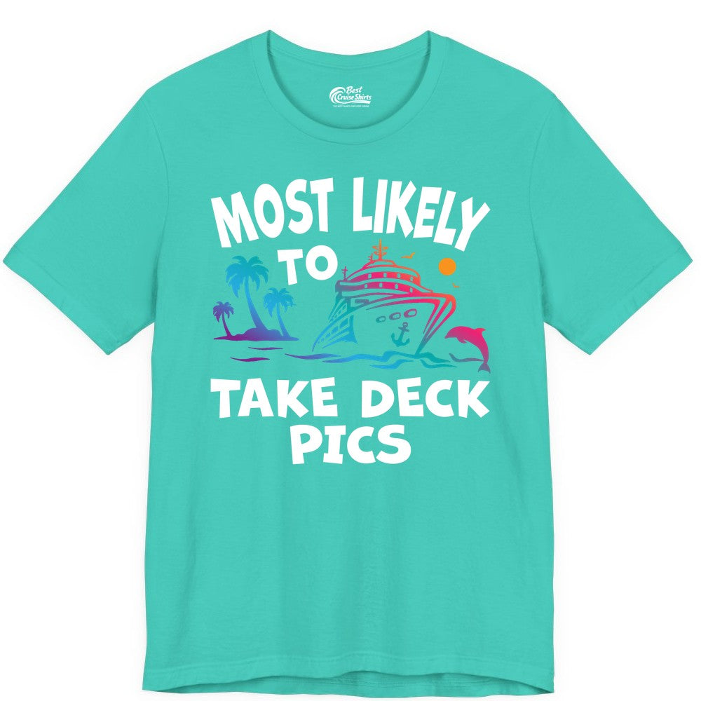 Most Likely to Take Deck Pics Shirt - Funny Cruise Ship Apparel (Premium Tee) in Teal - Most Likely To Take Deck Pics Cruise Shirt Tropical Sunset Humor