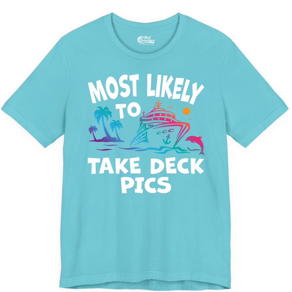Most Likely to Take Deck Pics Shirt - Funny Cruise Ship Apparel (Premium Tee) in Turquoise - Most Likely To Take Deck Pics Cruise Shirt Tropical Sunset Humor