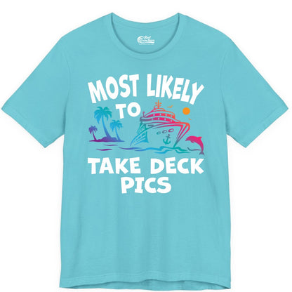 Most Likely to Take Deck Pics Shirt - Funny Cruise Ship Apparel (Premium Tee) in Turquoise - Most Likely To Take Deck Pics Cruise Shirt Tropical Sunset Humor