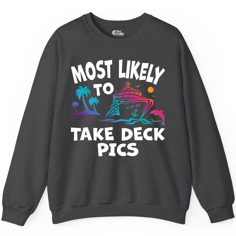 Most Likely to Take Deck Pics Shirt - Funny Cruise Ship Apparel (Sweatshirt) in Dark Heather - Most Likely To Take Deck Pics Cruise Shirt Tropical Sunset Humor
