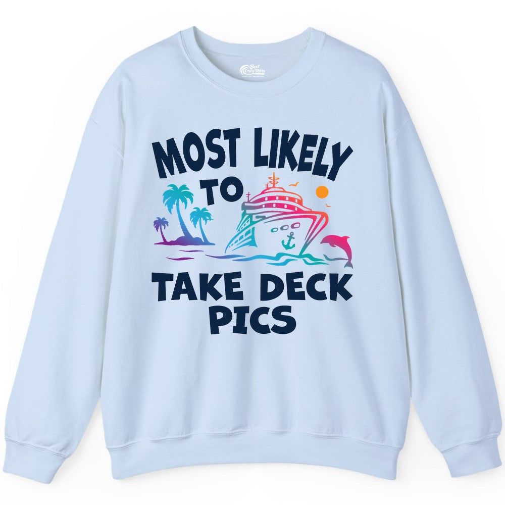 Most Likely to Take Deck Pics Shirt - Funny Cruise Ship Apparel (Sweatshirt) in Light Blue - Most Likely To Take Deck Pics Cruise Shirt Tropical Sunset Humor