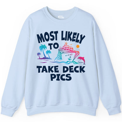 Most Likely to Take Deck Pics Shirt - Funny Cruise Ship Apparel (Sweatshirt) in Light Blue - Most Likely To Take Deck Pics Cruise Shirt Tropical Sunset Humor