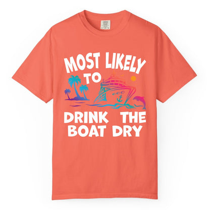 Most Likely to Drink the Boat Dry Shirt - Funny Cruise Party Tee (Comfort Color) in Bright Salmon - Most Likely To Drink The Boat Dry Cruise Party Tropical Shirt