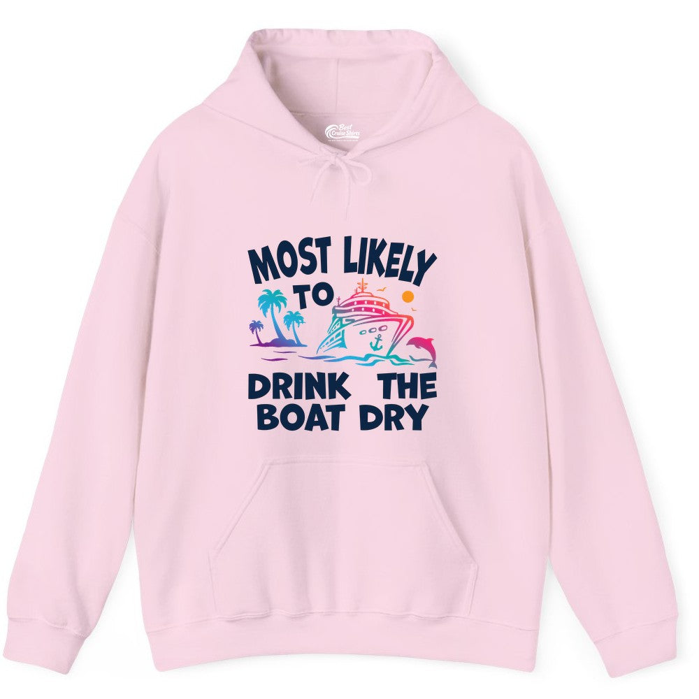 Most Likely to Drink the Boat Dry Shirt - Funny Cruise Party Tee (Hoodie) in Light Pink - Most Likely To Drink The Boat Dry Cruise Party Tropical Shirt