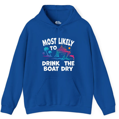 Most Likely to Drink the Boat Dry Shirt - Funny Cruise Party Tee (Hoodie) in Royal - Most Likely To Drink The Boat Dry Cruise Party Tropical Shirt