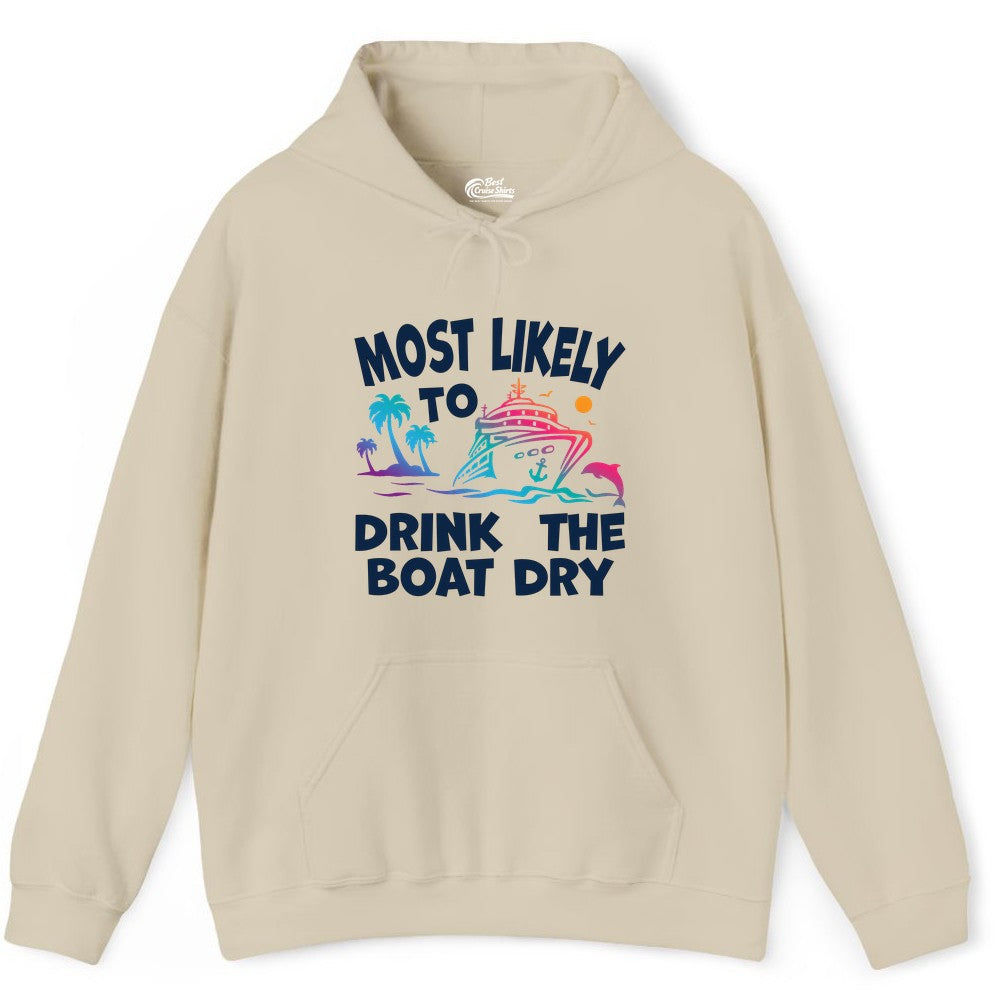 Most Likely to Drink the Boat Dry Shirt - Funny Cruise Party Tee (Hoodie) in Sand - Most Likely To Drink The Boat Dry Cruise Party Tropical Shirt