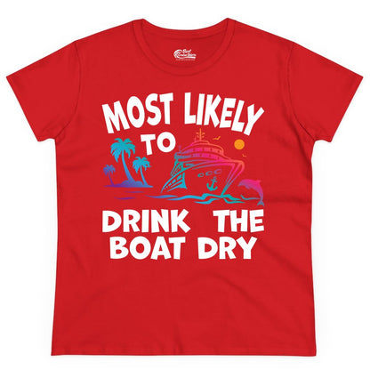 Most Likely to Drink the Boat Dry Shirt - Funny Cruise Party Tee (Ladies Tee) in Red - Most Likely To Drink The Boat Dry Cruise Party Tropical Shirt