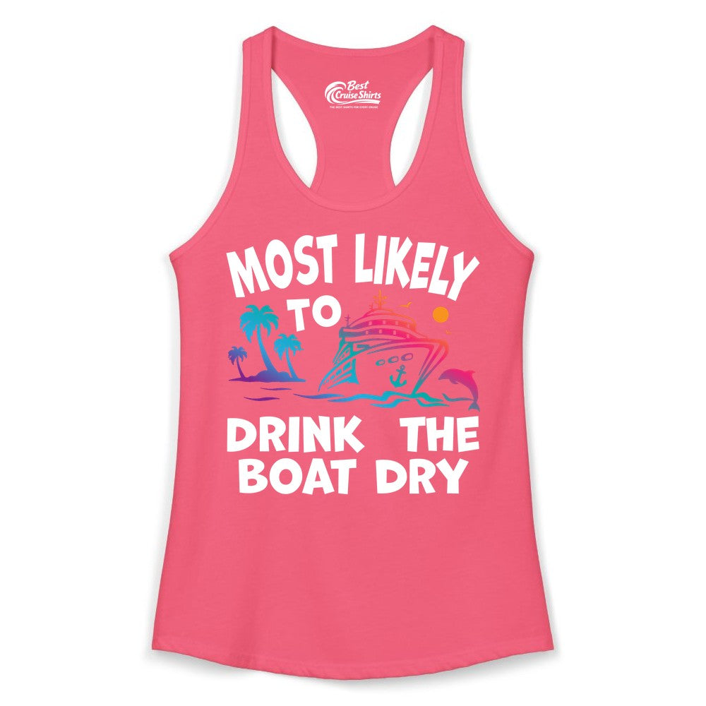 Most Likely to Drink the Boat Dry Shirt - Funny Cruise Party Tee (Ladies Tank) in Hot Pink - Most Likely To Drink The Boat Dry Cruise Party Tropical Shirt