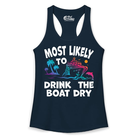 Most Likely to Drink the Boat Dry Shirt - Funny Cruise Party Tee (Ladies Tank) in Solid Midnight Navy - Most Likely To Drink The Boat Dry Cruise Party Tropical Shirt