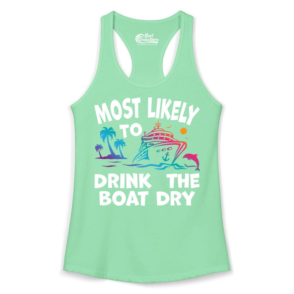 Most Likely to Drink the Boat Dry Shirt - Funny Cruise Party Tee (Ladies Tank) in Solid Mint - Most Likely To Drink The Boat Dry Cruise Party Tropical Shirt