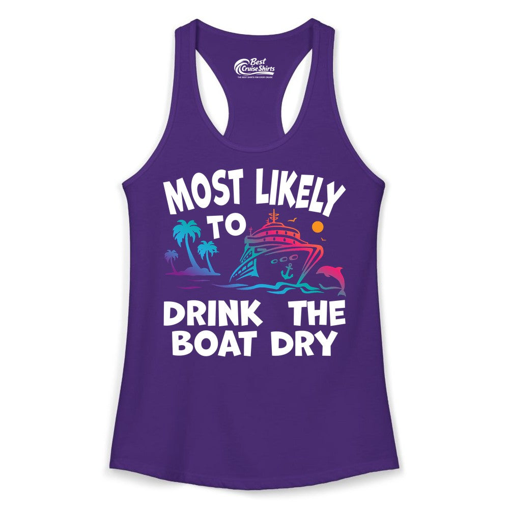 Most Likely to Drink the Boat Dry Shirt - Funny Cruise Party Tee (Ladies Tank) in Solid Purple Rush - Most Likely To Drink The Boat Dry Cruise Party Tropical Shirt