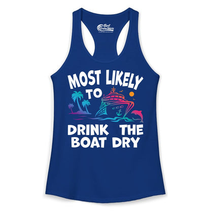 Most Likely to Drink the Boat Dry Shirt - Funny Cruise Party Tee (Ladies Tank) in Solid Royal - Most Likely To Drink The Boat Dry Cruise Party Tropical Shirt