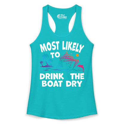 Most Likely to Drink the Boat Dry Shirt - Funny Cruise Party Tee (Ladies Tank) in Tahiti Blue - Most Likely To Drink The Boat Dry Cruise Party Tropical Shirt
