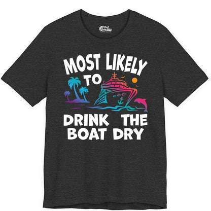 Most Likely to Drink the Boat Dry Shirt - Funny Cruise Party Tee (Premium Tee) in Dark Grey Heather - Most Likely To Drink The Boat Dry Cruise Party Tropical Shirt