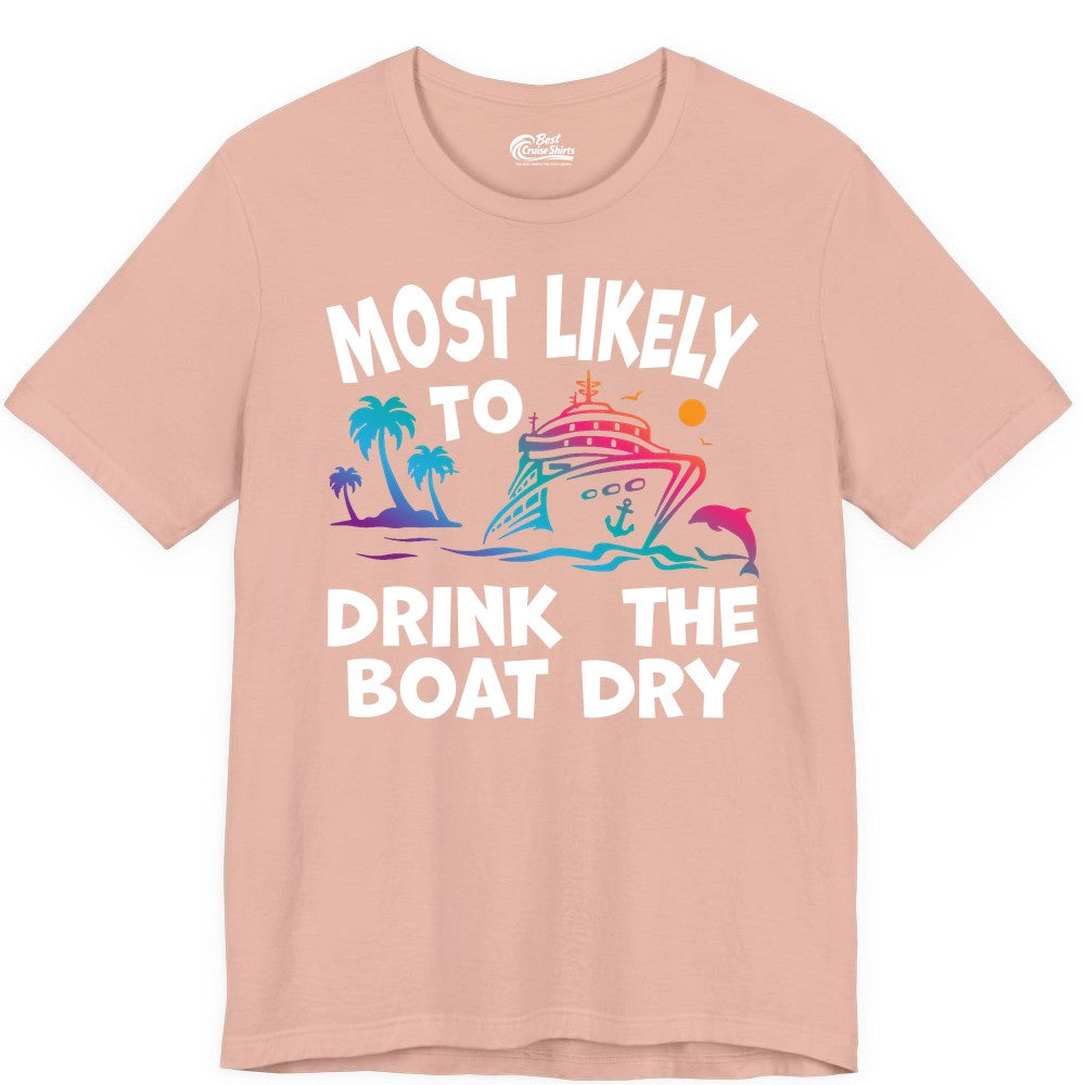 Most Likely to Drink the Boat Dry Shirt - Funny Cruise Party Tee (Premium Tee) in Peach - Most Likely To Drink The Boat Dry Cruise Party Tropical Shirt