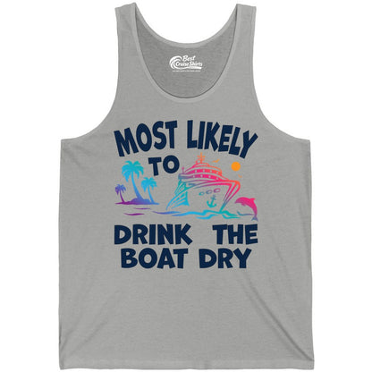 Most Likely to Drink the Boat Dry Shirt - Funny Cruise Party Tee (Tank Top) in Athletic Heather - Most Likely To Drink The Boat Dry Cruise Party Tropical Shirt