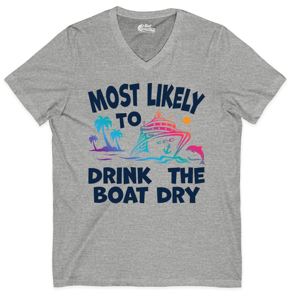 Most Likely to Drink the Boat Dry Shirt - Funny Cruise Party Tee (V-Neck) in Athletic Heather - Most Likely To Drink The Boat Dry Cruise Party Tropical Shirt