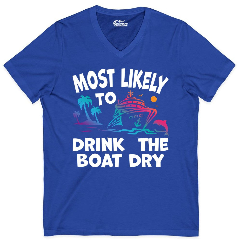Most Likely to Drink the Boat Dry Shirt - Funny Cruise Party Tee (V-Neck) in True Royal - Most Likely To Drink The Boat Dry Cruise Party Tropical Shirt