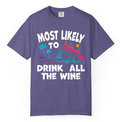 Cruise Wine Shirt - Funny Vacation Drinking Tee for Wine Lovers (Comfort Color) in Grape - Most Likely To Drink All The Wine Cruise Shirt Bold Tropical
