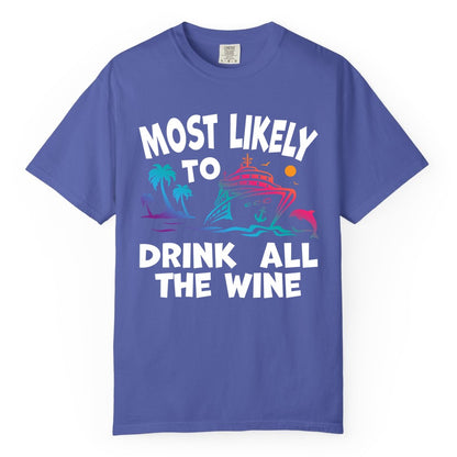 Cruise Wine Shirt - Funny Vacation Drinking Tee for Wine Lovers (Comfort Color) in Periwinkle - Most Likely To Drink All The Wine Cruise Shirt Bold Tropical