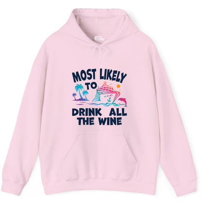 Cruise Wine Shirt - Funny Vacation Drinking Tee for Wine Lovers (Hoodie) in Light Pink - Most Likely To Drink All The Wine Cruise Shirt Bold Tropical