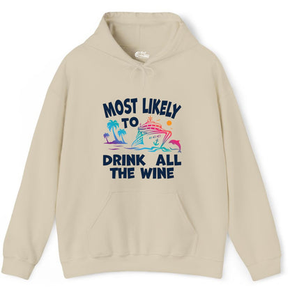 Cruise Wine Shirt - Funny Vacation Drinking Tee for Wine Lovers (Hoodie) in Sand - Most Likely To Drink All The Wine Cruise Shirt Bold Tropical