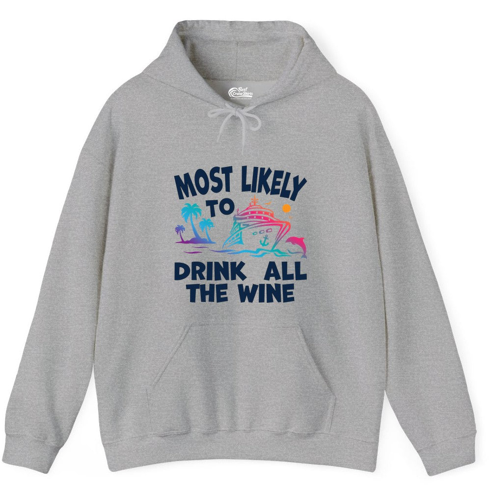 Cruise Wine Shirt - Funny Vacation Drinking Tee for Wine Lovers (Hoodie) in Sport Grey - Most Likely To Drink All The Wine Cruise Shirt Bold Tropical