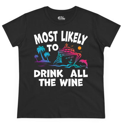 Cruise Wine Shirt - Funny Vacation Drinking Tee for Wine Lovers (Ladies Tee) in Black - Most Likely To Drink All The Wine Cruise Shirt Bold Tropical