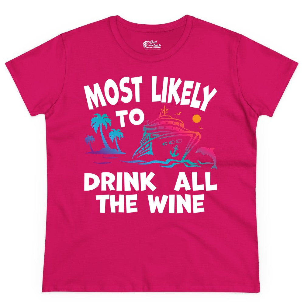 Cruise Wine Shirt - Funny Vacation Drinking Tee for Wine Lovers (Ladies Tee) in Heliconia - Most Likely To Drink All The Wine Cruise Shirt Bold Tropical