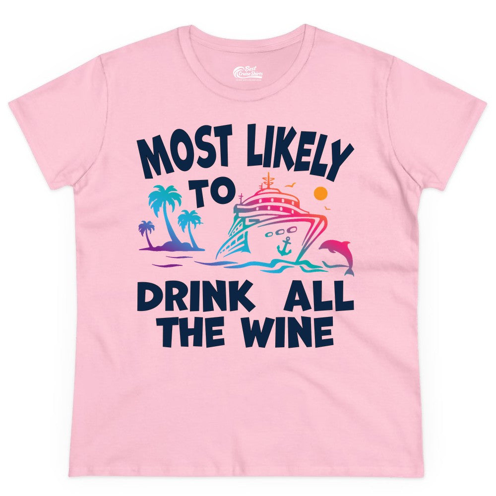 Cruise Wine Shirt - Funny Vacation Drinking Tee for Wine Lovers (Ladies Tee) in Light Pink - Most Likely To Drink All The Wine Cruise Shirt Bold Tropical