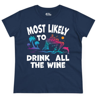Cruise Wine Shirt - Funny Vacation Drinking Tee for Wine Lovers (Ladies Tee) in Navy - Most Likely To Drink All The Wine Cruise Shirt Bold Tropical