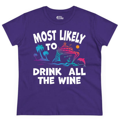 Cruise Wine Shirt - Funny Vacation Drinking Tee for Wine Lovers (Ladies Tee) in Purple - Most Likely To Drink All The Wine Cruise Shirt Bold Tropical