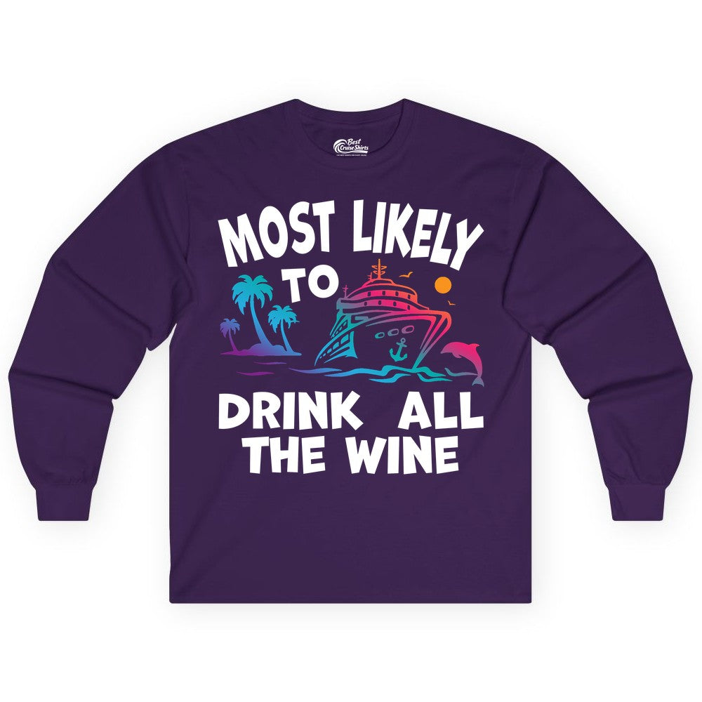 Cruise Wine Shirt - Funny Vacation Drinking Tee for Wine Lovers (Long Sleeve) in Purple - Most Likely To Drink All The Wine Cruise Shirt Bold Tropical