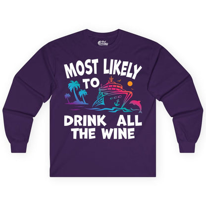 Cruise Wine Shirt - Funny Vacation Drinking Tee for Wine Lovers (Long Sleeve) in Purple - Most Likely To Drink All The Wine Cruise Shirt Bold Tropical