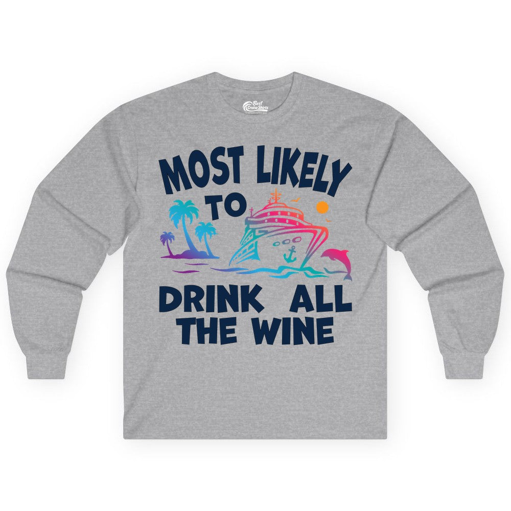 Cruise Wine Shirt - Funny Vacation Drinking Tee for Wine Lovers (Long Sleeve) in Sport Grey - Most Likely To Drink All The Wine Cruise Shirt Bold Tropical