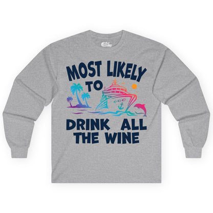 Cruise Wine Shirt - Funny Vacation Drinking Tee for Wine Lovers (Long Sleeve) in Sport Grey - Most Likely To Drink All The Wine Cruise Shirt Bold Tropical