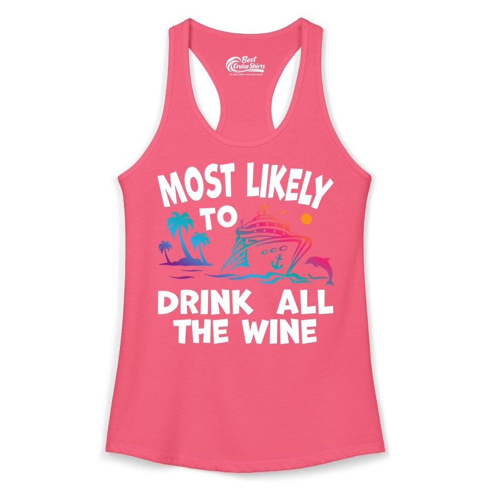 Cruise Wine Shirt - Funny Vacation Drinking Tee for Wine Lovers (Ladies Tank) in Hot Pink - Most Likely To Drink All The Wine Cruise Shirt Bold Tropical
