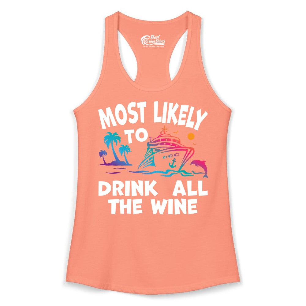 Cruise Wine Shirt - Funny Vacation Drinking Tee for Wine Lovers (Ladies Tank) in Solid Light Orange - Most Likely To Drink All The Wine Cruise Shirt Bold Tropical