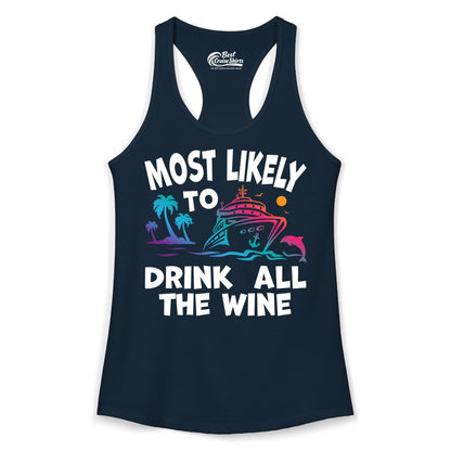 Cruise Wine Shirt - Funny Vacation Drinking Tee for Wine Lovers (Ladies Tank) in Solid Midnight Navy - Most Likely To Drink All The Wine Cruise Shirt Bold Tropical