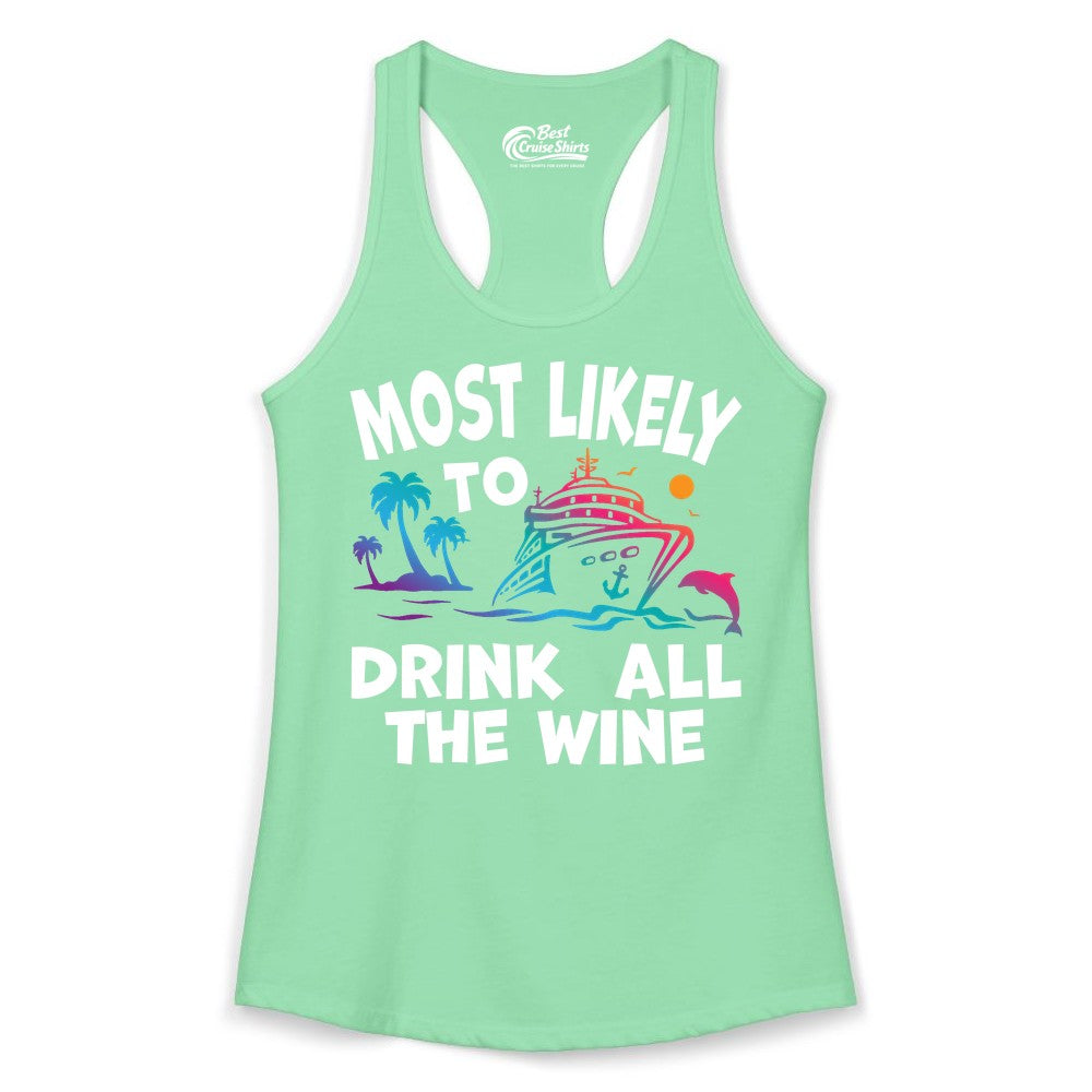 Cruise Wine Shirt - Funny Vacation Drinking Tee for Wine Lovers (Ladies Tank) in Solid Mint - Most Likely To Drink All The Wine Cruise Shirt Bold Tropical
