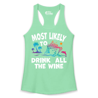 Cruise Wine Shirt - Funny Vacation Drinking Tee for Wine Lovers (Ladies Tank) in Solid Mint - Most Likely To Drink All The Wine Cruise Shirt Bold Tropical