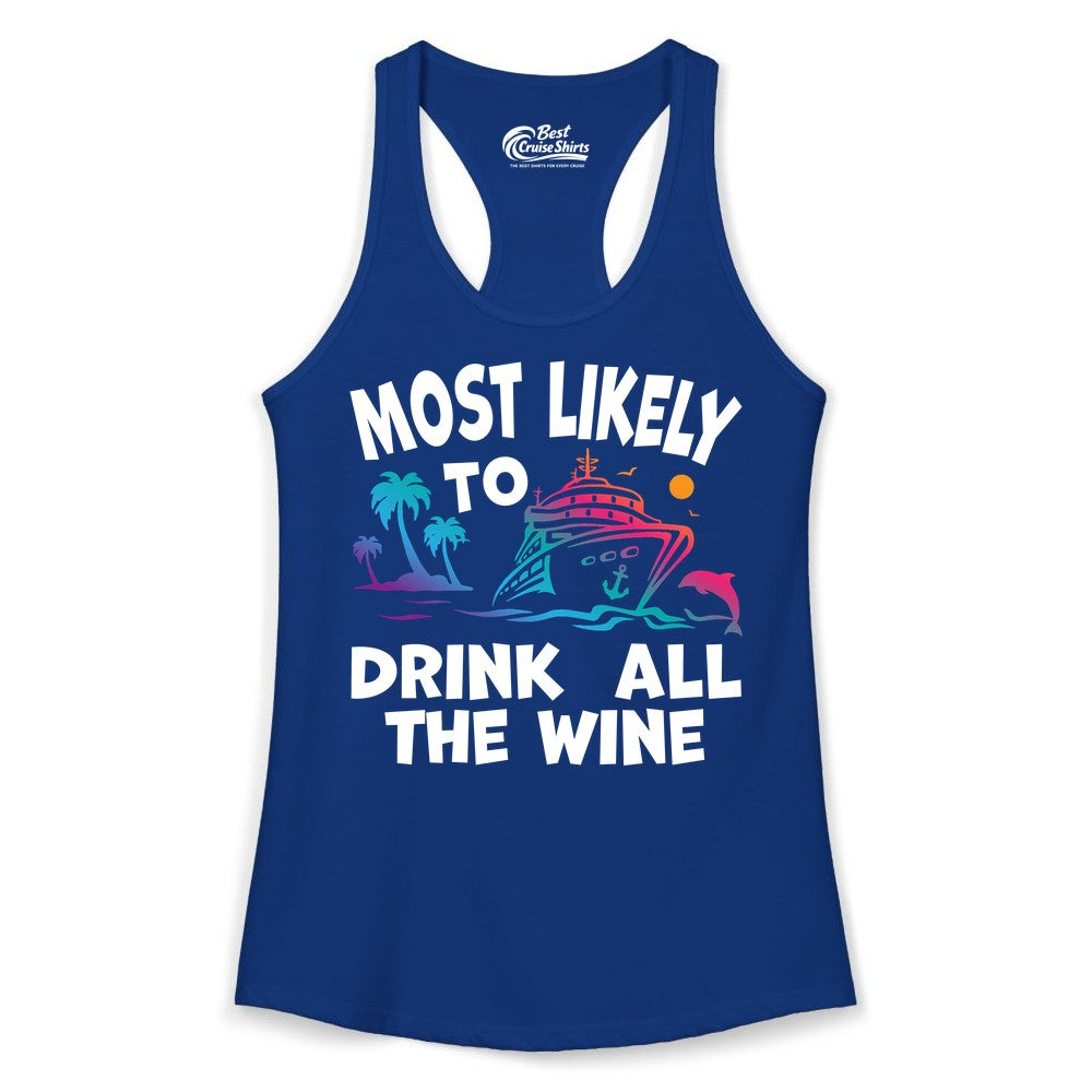 Cruise Wine Shirt - Funny Vacation Drinking Tee for Wine Lovers (Ladies Tank) in Solid Royal - Most Likely To Drink All The Wine Cruise Shirt Bold Tropical