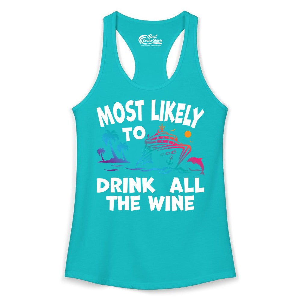 Cruise Wine Shirt - Funny Vacation Drinking Tee for Wine Lovers (Ladies Tank) in Tahiti Blue - Most Likely To Drink All The Wine Cruise Shirt Bold Tropical