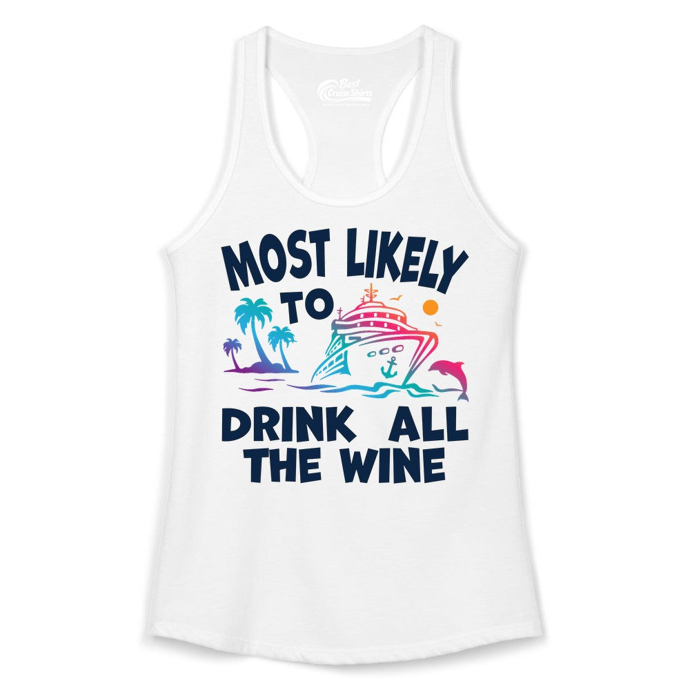 Cruise Wine Shirt - Funny Vacation Drinking Tee for Wine Lovers (Ladies Tank) in White - Most Likely To Drink All The Wine Cruise Shirt Bold Tropical