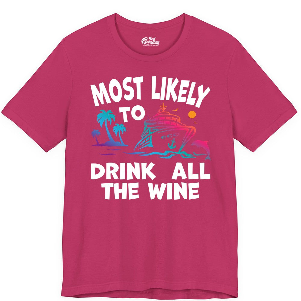 Cruise Wine Shirt - Funny Vacation Drinking Tee for Wine Lovers (Premium Tee) in Berry - Most Likely To Drink All The Wine Cruise Shirt Bold Tropical