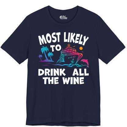 Cruise Wine Shirt - Funny Vacation Drinking Tee for Wine Lovers (Premium Tee) in Navy - Most Likely To Drink All The Wine Cruise Shirt Bold Tropical