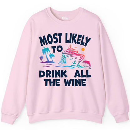 Cruise Wine Shirt - Funny Vacation Drinking Tee for Wine Lovers (Sweatshirt) in Light Pink - Most Likely To Drink All The Wine Cruise Shirt Bold Tropical